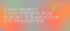 5 Most Powerful Home Remedies of Black Seed Oil for Thickening Hair (Fix Hair Problems) 